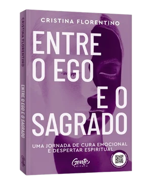 Livro Entre o Ego e o Sagrado — Cristina Florentino
